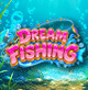 DREAM FISHING