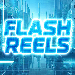 FLASH REELS